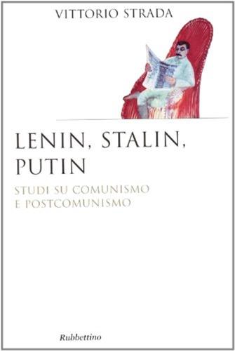 Lenin, Stalin, Putin. Studi Su Comunismo E Postcomunismo