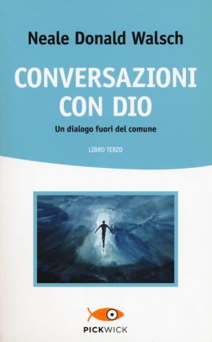 Conversazioni Con Dio. Un Dialogo Fuori Del Comune. Vol. 3
