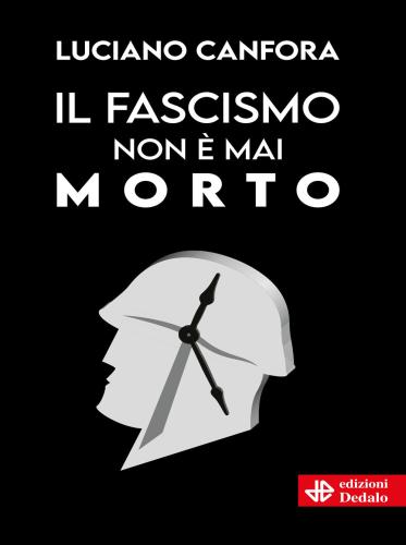 Il Fascismo Non  Mai Morto