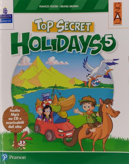 Top secret holidays. 5 Per la Scuola elementare. Con espansione online. Con CD-ROM
