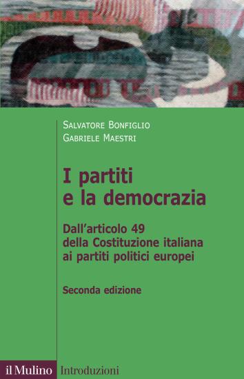 I partiti e la democrazia. Dall'art. 49 della Costituzione italiana ai partiti politici europei