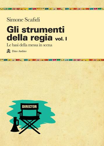 Gli Strumenti Della Regia. Vol. 1