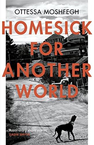 Homesick For Another World: Ottessa Moshfegh