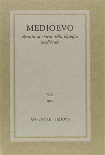 Medioevo. Rivista Di Storia Della Filosofia Medievale. Vol. 8