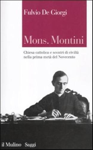 Mons. Montini. Chiesa Cattolica E Scontri Di Civilt Nella Prima Met Del Novecento