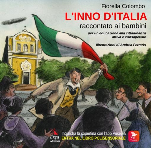 L'inno D'italia Raccontato Ai Bambini. Con Materiali Multimediali Per Download E Accesso On Line