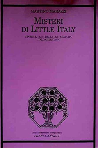 Misteri Di Little Italy. Storie E Testi Della Letteratura Italoamericana