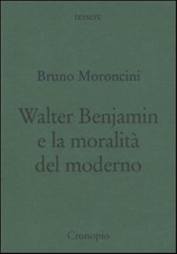 Walter Benjamin E La Moralit Del Moderno