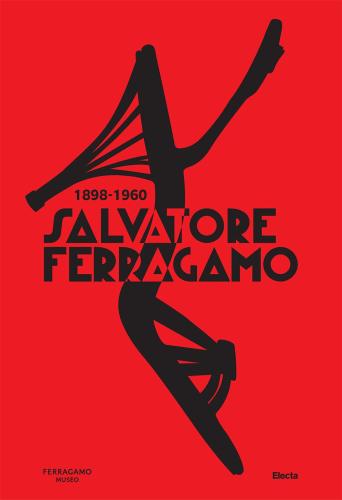 Salvatore Ferragamo 1898-1960. Ediz. Illustrata