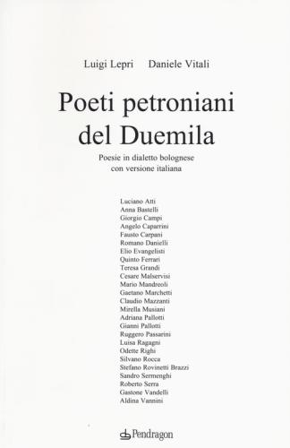 Poeti Petroniani Del Duemila. Poesie In Dialetto Bolognese Con Versione Italiana