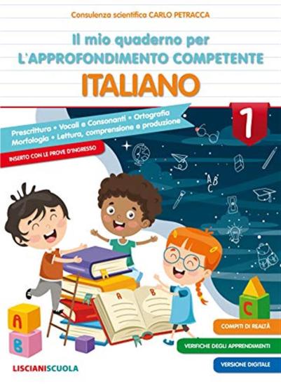 Il mio quaderno di approfondimento delle competenze. Italiano. Per la Scuola elementare. Vol. 1