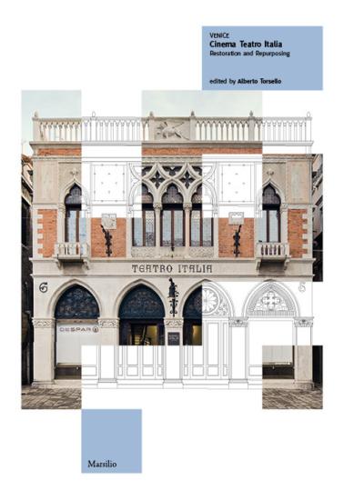 Venice. Cinema Teatro Italia. Restoration and repurposing. Ediz. illustrata