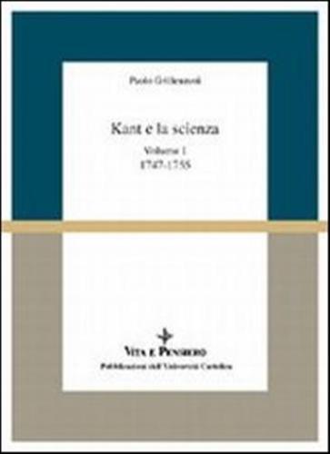 Kant E La Scienza. Vol. I: (1747-1755)