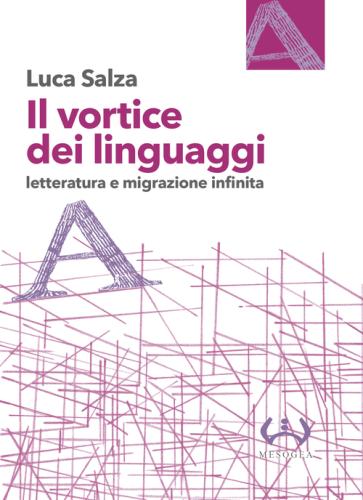 Il Vortice Dei Linguaggi. Letteratura E Migrazione Infinita