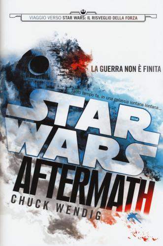 Aftermath. Viaggio Verso Star Wars: Il Risveglio Della Forza. Star Wars