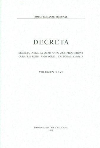 Decreta. Selecta Inter Ae Quae Anno 2008 Prodierunt Cura Eiusdem Apostolici Tribunalis Edita. Vol. 26