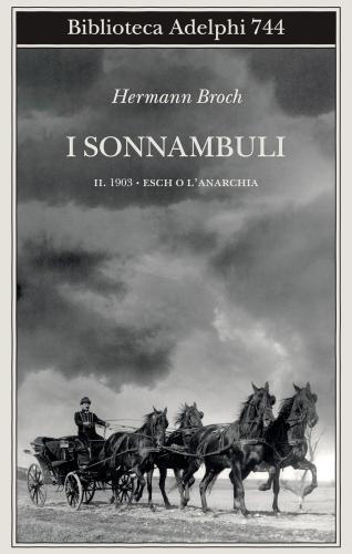 1903: Esch O L'anarchia. I Sonnambuli. Vol. 2