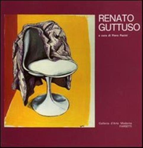 Renato Guttuso. Opere Dal 1945 Al 1982. Ediz. Illustrata