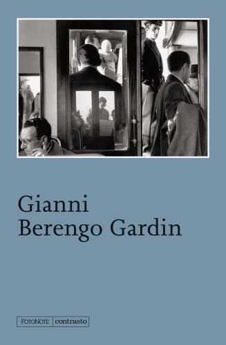 Gianni Berengo Gardin. Ediz. Illustrata