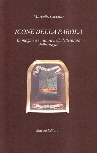 Icone Della Parola. Immagine E Scrittura Nella Letteratura Delle Origini