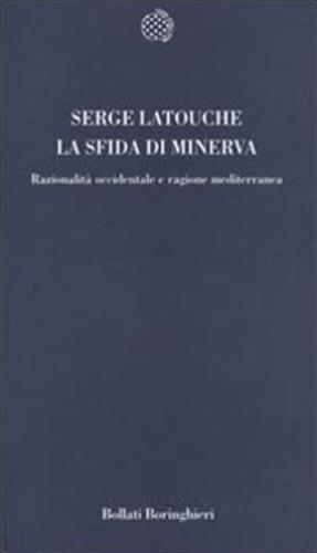 La Sfida Di Minerva. Razionalit Occidentale E Ragione Mediterranea