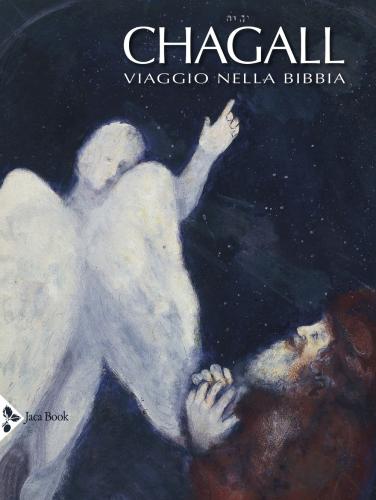Chagall. Viaggio Nella Bibbia. Ediz. A Colori