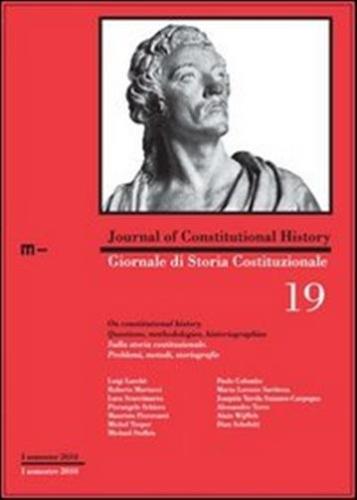 Giornale Di Storia Costituzionale. Primo Semestre 2010. Vol. 19 - Sulla Storia Costituzionale. Problemi, Metodi, Storiografie