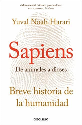 Sapiens. De Animales A Dioses: Una Breve Historia De La Humanidad