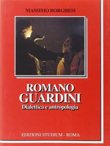 Romano Guardini. Dialettica E Antropologia