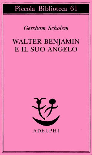 Walter Benjamin E Il Suo Angelo