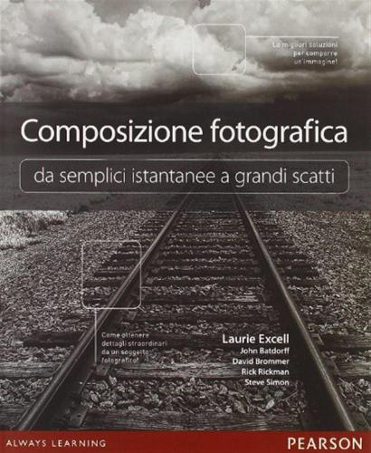 Composizione Fotografica Da Semplici Istantanee A Grandi Scatti