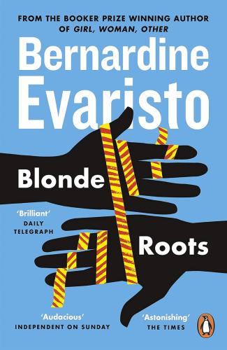 Blonde Roots: From The Booker Prize-winning Author Of Girl, Woman, Other