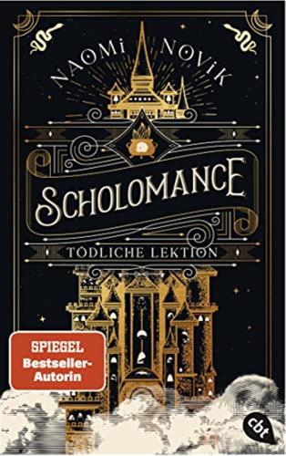 Scholomance - Tdliche Lektion: Das Epische Dark-fantasy-highlight Und Band 1 Der New-york-times-bestsellertrilogie