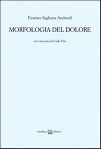 Morfologia Del Dolore. Ediz. Limitata