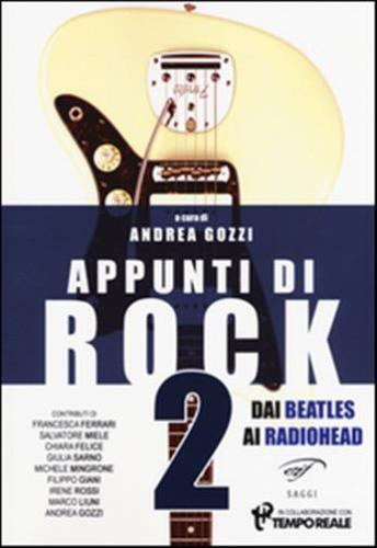 Appunti Di Rock. Dai Beatles Ai Radiohead. Vol. 2