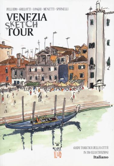 Venezia Sketch Tour. Guida turistica della citt in 130 illustrazioni. Ediz. a colori