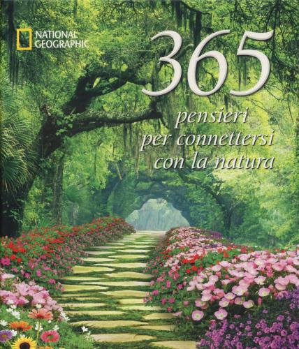 365 Pensieri Per Connettersi Con La Natura. Ediz. Illustrata