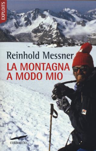 La Montagna A Modo Mio. Nuova Ediz.