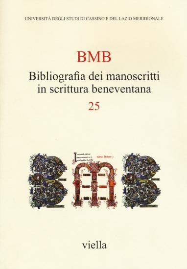 BMB. Bibliografia dei manoscritti in scrittura beneventana. Vol. 25