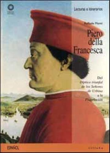 Piero Della Francesca. Del dptico Triunfal De Los Senores De Urbino A La flagelacin