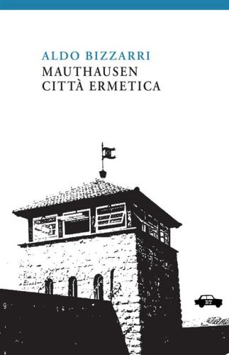 Mauthausen Citt Ermetica