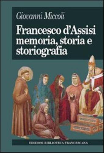 Francesco D'assisi. Memoria, Storia E Storiografia