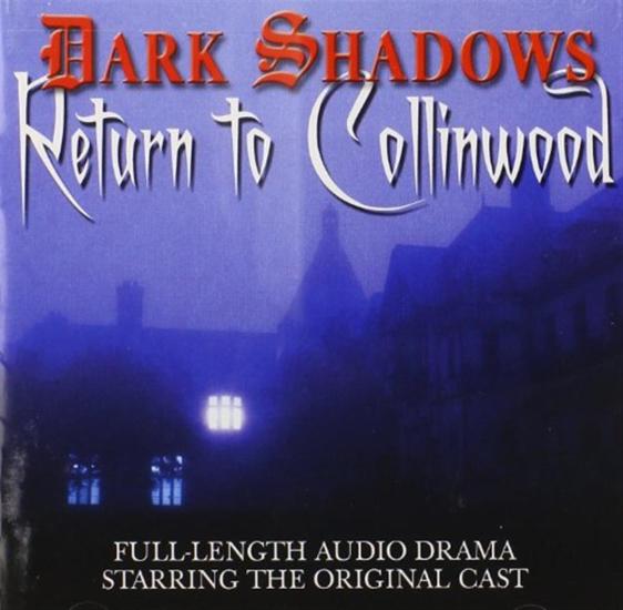Dark Shadows: Return To Collinwood (Full-Length Audio Drama original Cast)