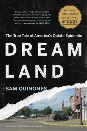 Quinones, Sam - Dreamland : The True Tale Of America's Opiate Epidemic - Dreamland : The True Tale Of America's Opiate Epidemic [edizione: Regno Unito