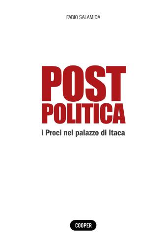 Post Politica. I Proci Nel Palazzo Di Itaca