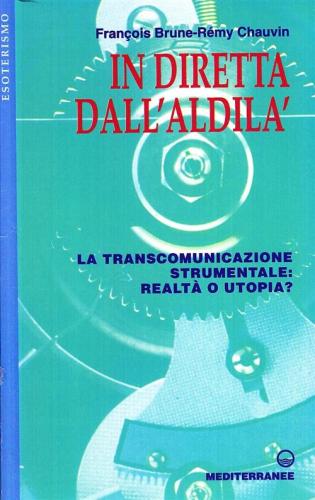 In Diretta Dall'aldil. La Transcomunicazione Strumentale: Realt O Utopia?
