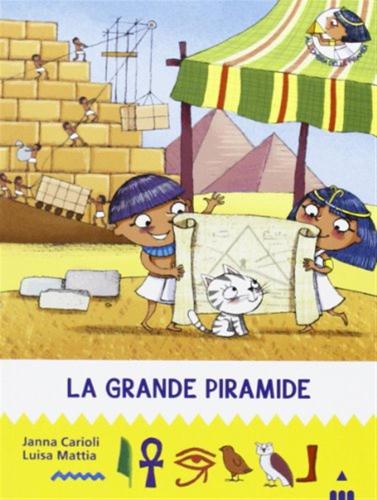 La Grande Piramide. All'ombra Delle Piramidi. Vol. 5