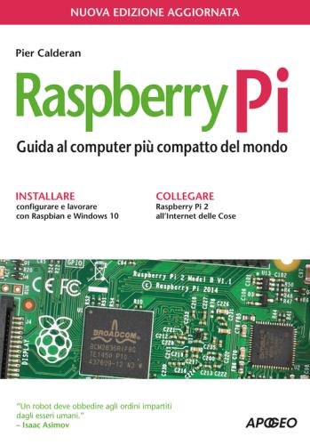 Raspberry Pi. Guida Al Computer Pi Compatto Del Mondo