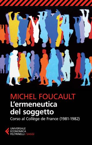 L'ermeneutica Del Soggetto. Corso Al Collge De France (1981-1982)