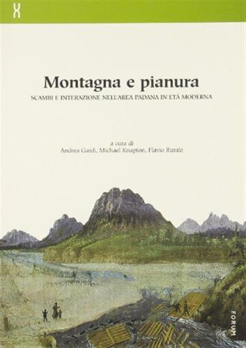 Montagna E Pianura. Scambi E Interazione Nell'area Padana In Et Moderna